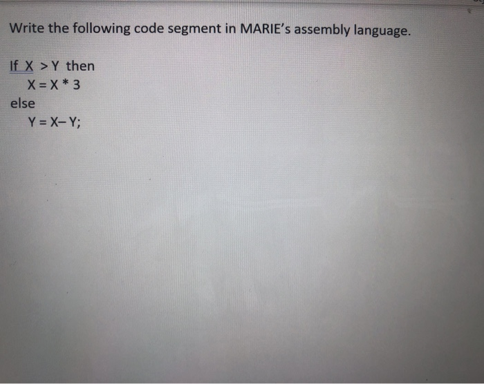 Solved Write the following code segment in MARIE's assembly | Chegg.com