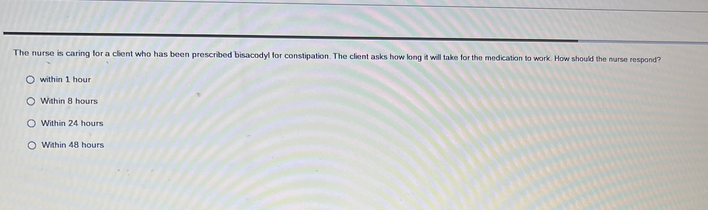 Solved The nurse is caring for a client who has been | Chegg.com