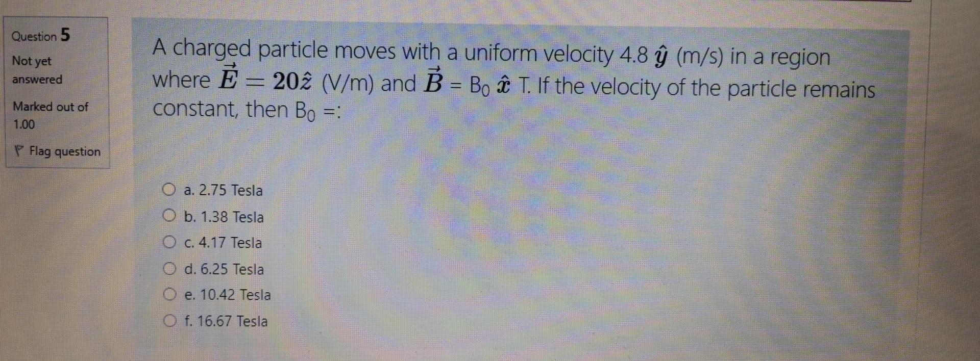 Question 5 Not Yet Answered A Charged Particle Moves Chegg Com