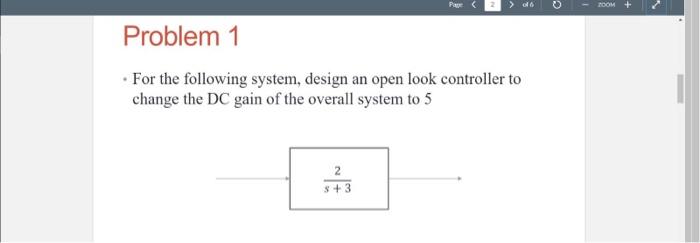 Solved - For the following system, design an open look | Chegg.com