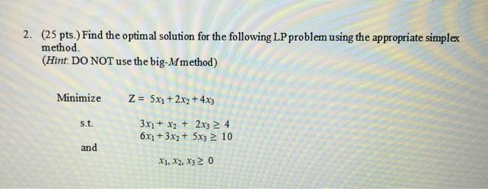 Solved 2. (25 pts.) Find the optimal solution for the | Chegg.com
