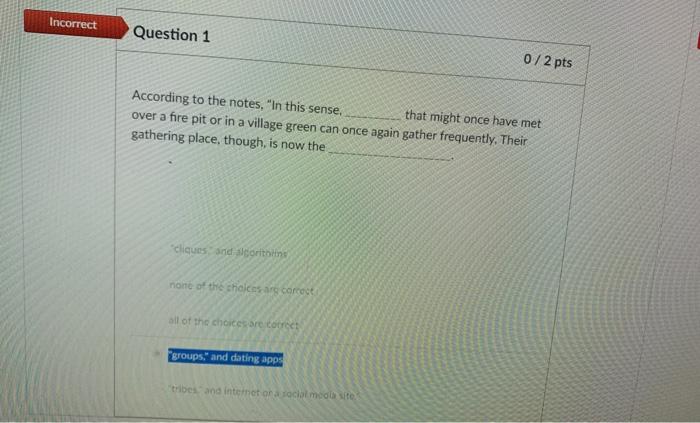 Solved Incorrect Question 1 0/2 pts According to the notes, | Chegg.com