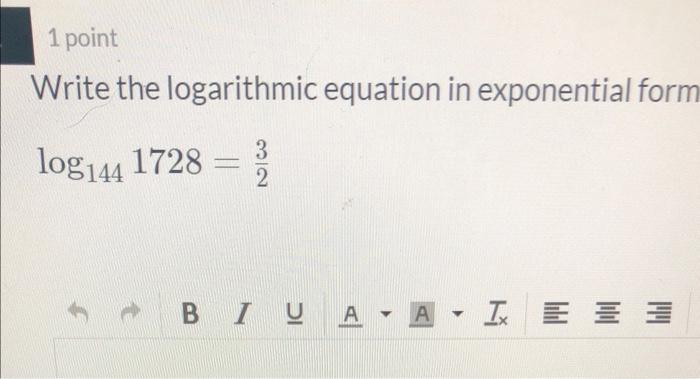 Solved 1 point Write the logarithmic equation in exponential | Chegg.com