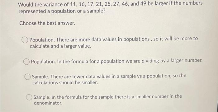 Solved Would the variance of 11, 16, 17, 21, 25, 27, 46, and | Chegg.com