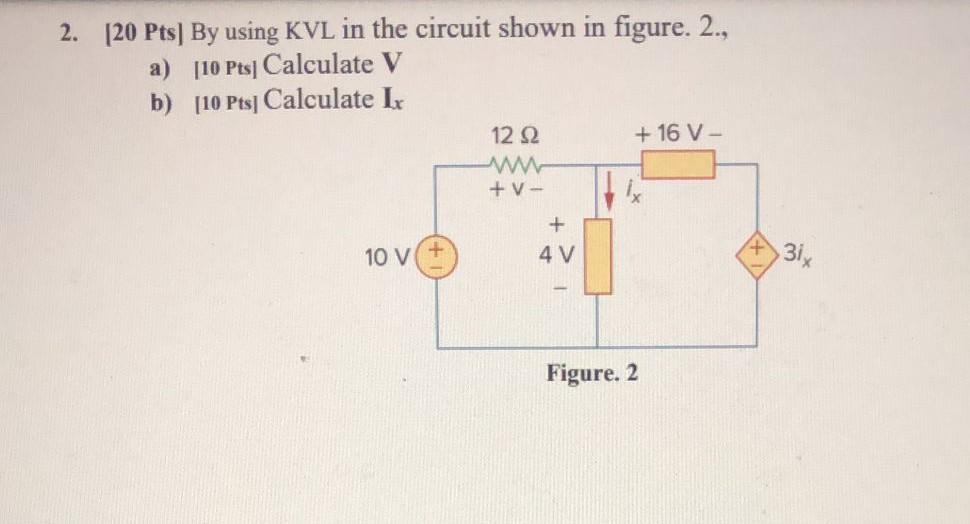 Solved 2. [20 Pts] By using KVL in the circuit shown in | Chegg.com