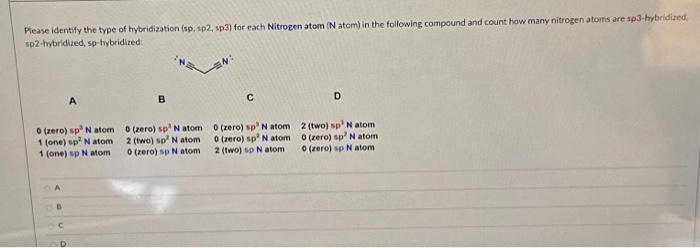 Solved Please identify the type of hybridization (sp, sp2, | Chegg.com