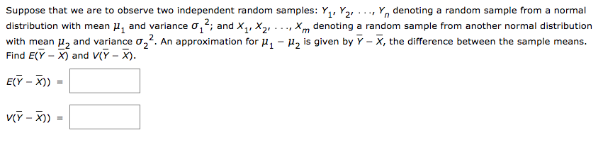 Solved Suppose that we are to observe two independent random | Chegg.com