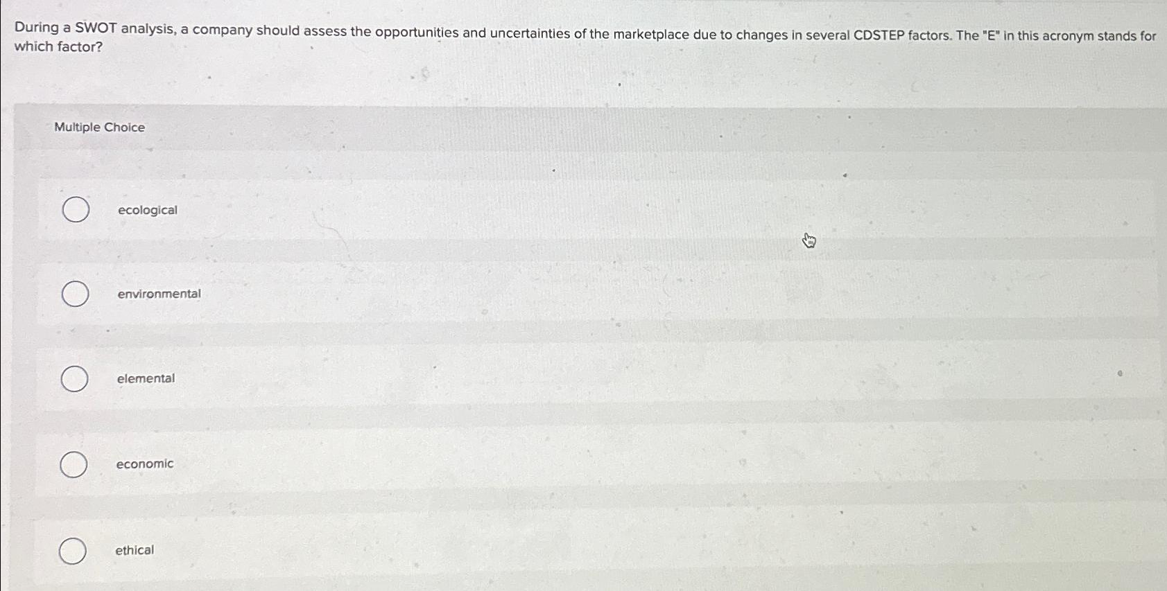 Solved During a SWOT analysis, a company should assess the | Chegg.com