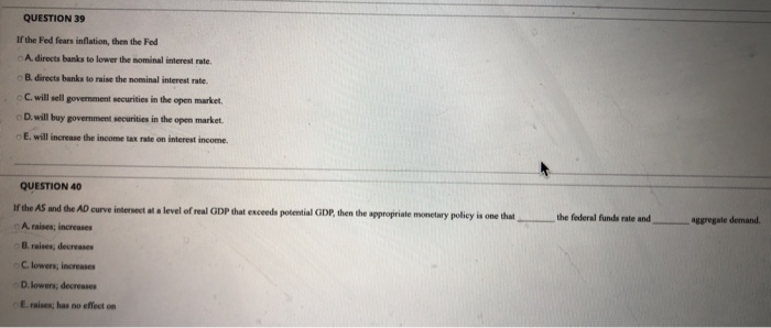 Solved QUESTION 39 If The Fed Fears Inflation, Then The Fed | Chegg.com