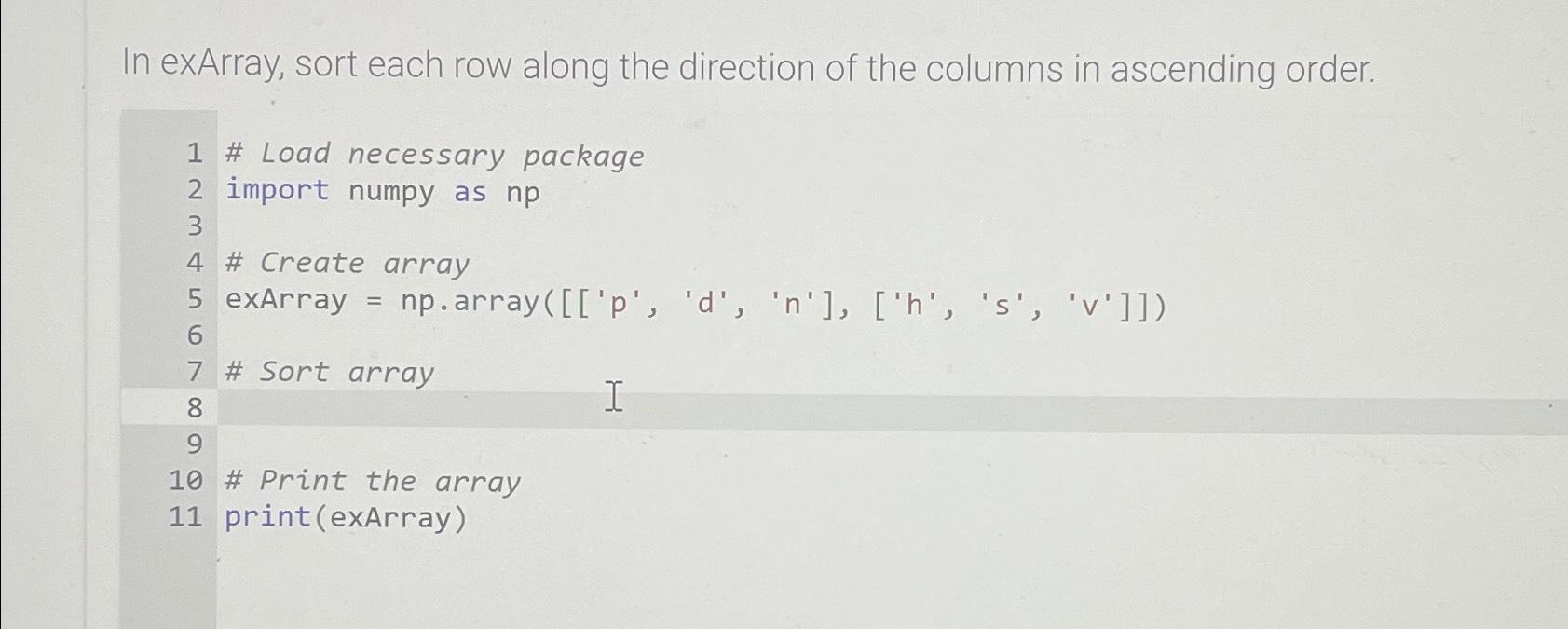 Solved In exArray, sort each row along the direction of the | Chegg.com