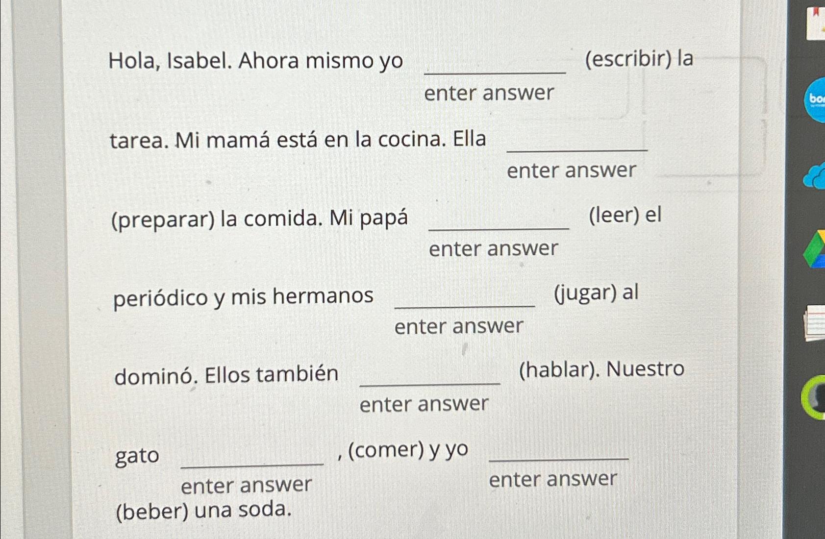 Solved Hola, Isabel. Ahora mismo yo(escribir) ﻿la enter | Chegg.com