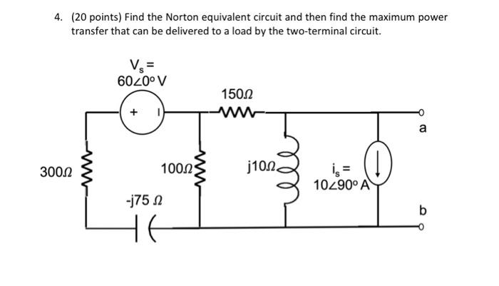 Solved 4. (20 points) Find the Norton equivalent circuit and | Chegg.com