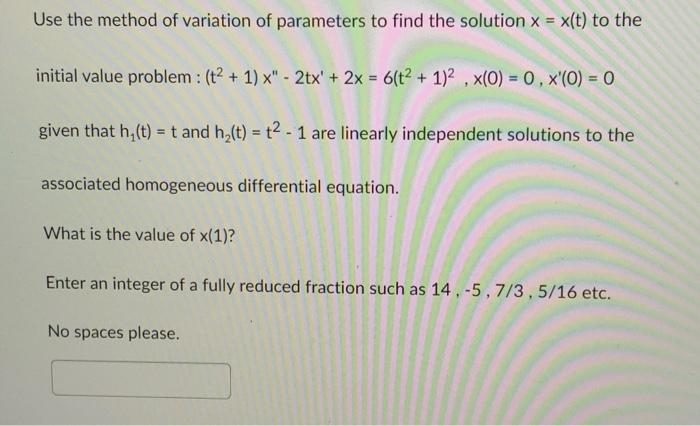 Solved Use the method of variation of parameters to find the | Chegg.com