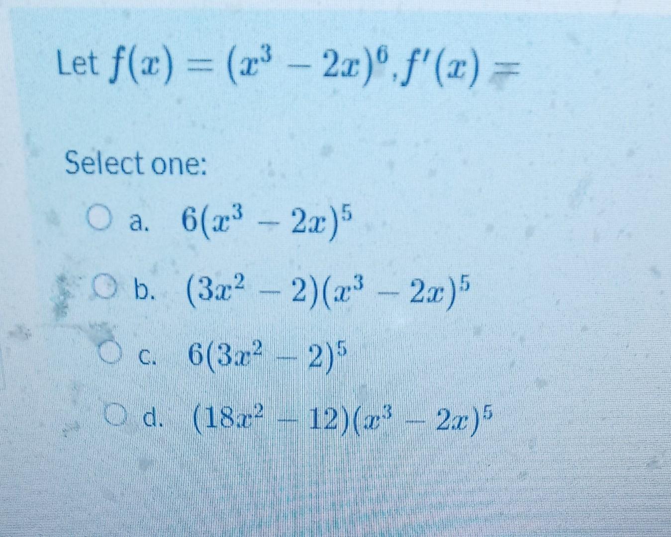 Solved Let F X X3−2x 6 F′ X Select One A 6 X3−2x 5 B