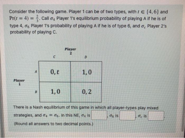 Solved Consider the following game. Player 1 can be of two | Chegg.com