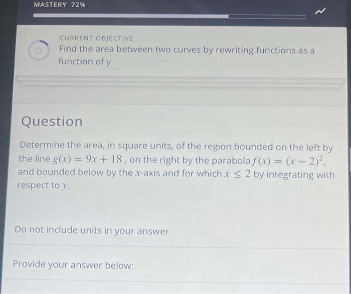 Solved CURRENT OBJECTIVE Find the area between two curves by | Chegg.com