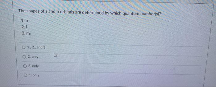 Solved The shapes of s and p orbitals are determined by | Chegg.com