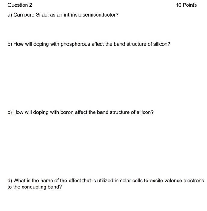 Solved a) Can pure Si act as an intrinsic semiconductor? b) | Chegg.com