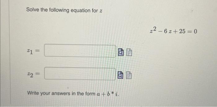 Solved Solve The Following Equation For Z Z2−6z250 Z1z2 4284