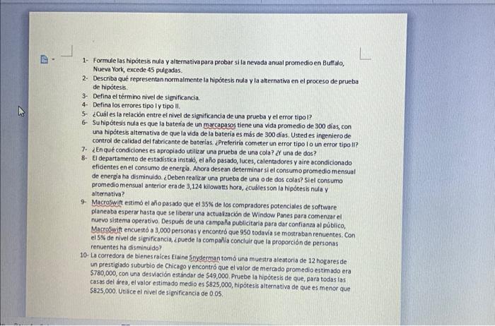 1. Formule las hipótesí nula y alternativa para probar sil la nevada anual prornedio en Buff do, Nueva York, excede 45 pulgad