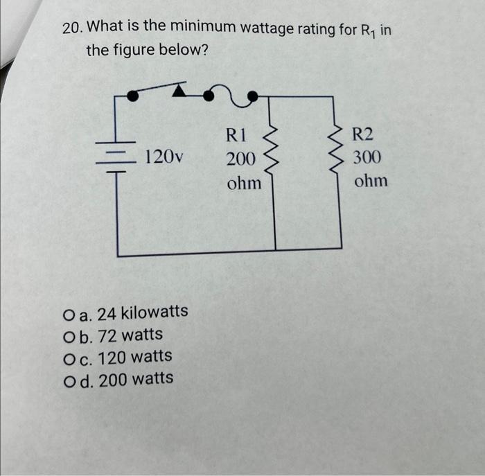 Solved 20. What Is The Minimum Wattage Rating For R1 In The | Chegg.com