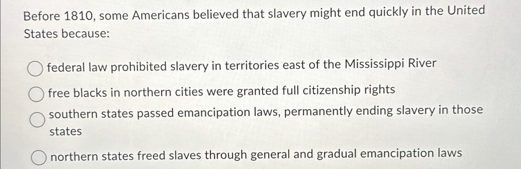 Solved Before 1810, ﻿some Americans believed that slavery | Chegg.com