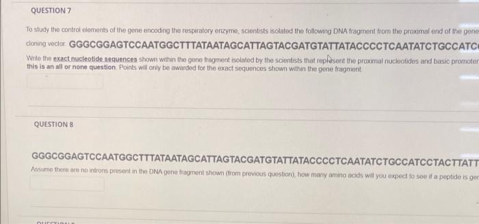 QUESTION 7 To study the control clements of the gene | Chegg.com