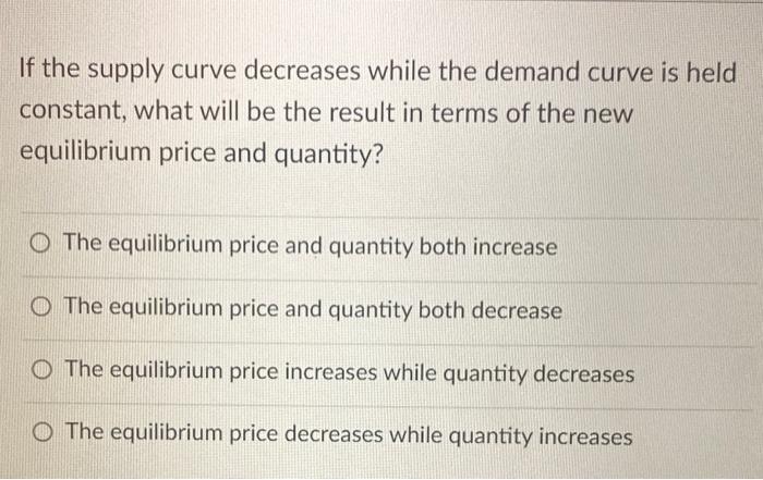 Solved If the demand curve decreases while the supply curve | Chegg.com