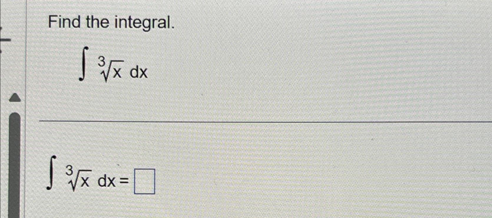 integration of dx upon root x 3 root x