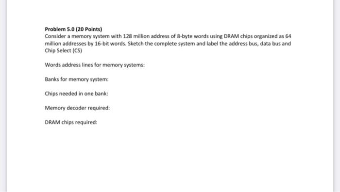 Solved Problem 5.0 (20 Points) Consider a memory system with | Chegg.com
