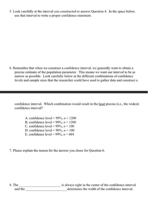 Solved 6. The width of a confidence interval will be: A.