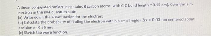 Solved A Linear Conjugated Molecule Contains 8 Carbon Atoms 