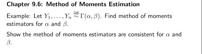 Solved Chapter 9.6: Method Of Moments Estimation Example: | Chegg.com