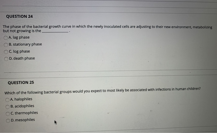 Solved QUESTION 24 The phase of the bacterial growth curve | Chegg.com