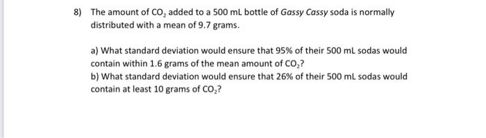 Solved 8) The Amount Of Co2 Added To A 500 Ml Bottle Of 