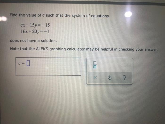 Solved Find the value of c such that the system of equations | Chegg.com