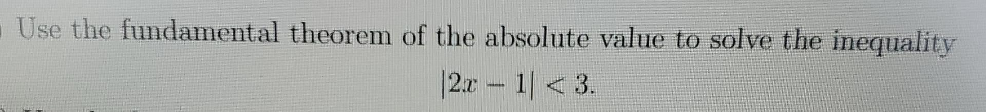 Solved Use the fundamental theorem of the absolute value to | Chegg.com