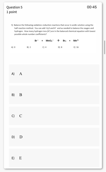 Solved 00:45 Question 5 1 point 5) Balance the following | Chegg.com