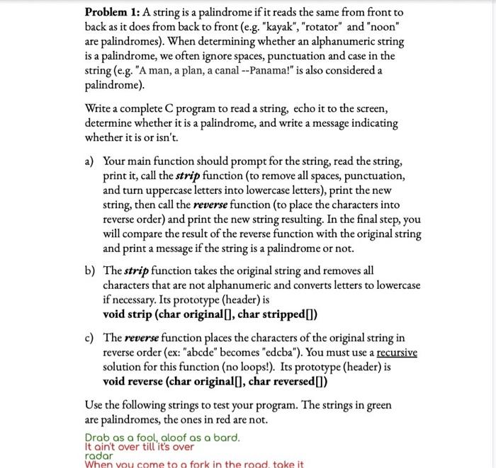 Solved Problem 1: A string is a palindrome if it reads the | Chegg.com