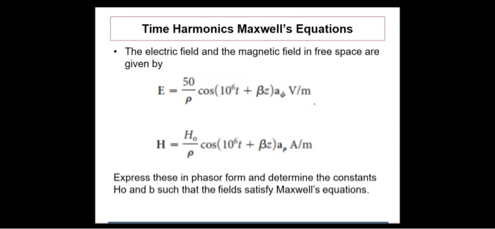 Solved Time Harmonics Maxwell S Equations The Electric Fi Chegg Com