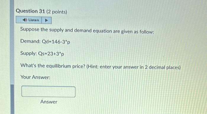 Solved Suppose the supply and demand equation are given as | Chegg.com