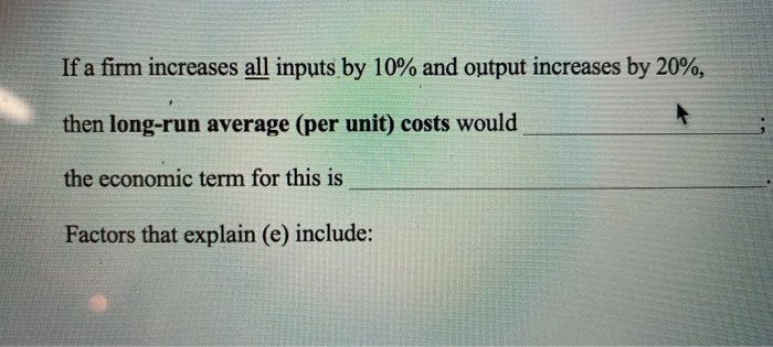 Solved If a firm increases all inputs by 10% and output | Chegg.com