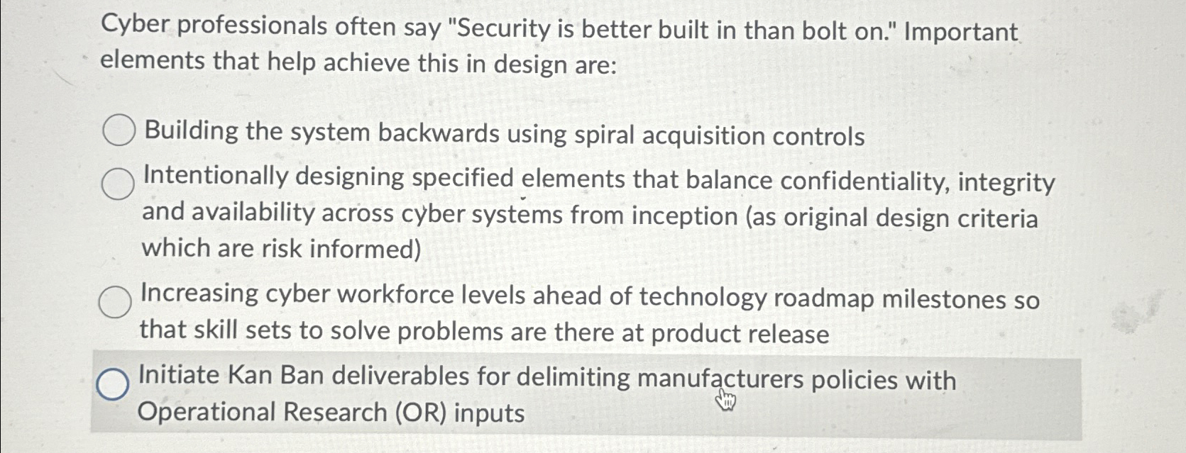Solved Cyber professionals often say "Security is better | Chegg.com