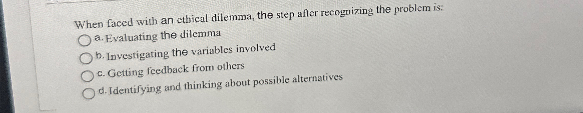 Solved When Faced With An Ethical Dilemma, The Step After | Chegg.com