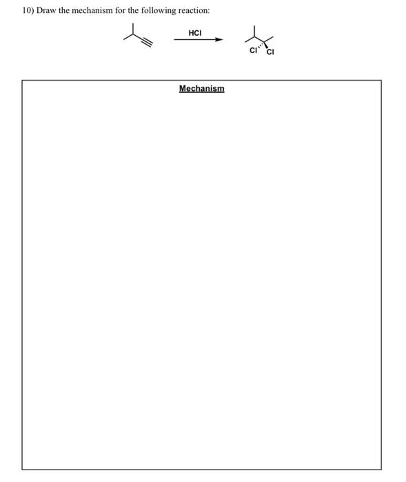 Solved 10) Draw the mechanism for the following reaction: | Chegg.com