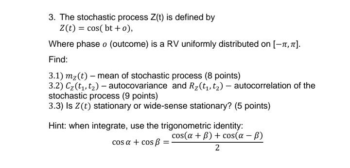 Solved 3. The stochastic process Z(t) is defined by Z(t) = | Chegg.com