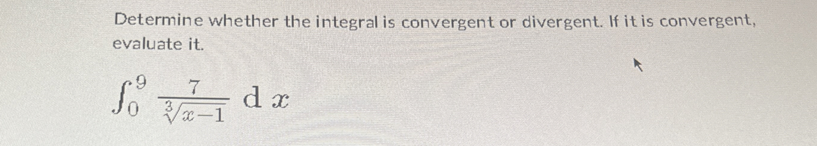 Solved Determine whether the integral is convergent or | Chegg.com