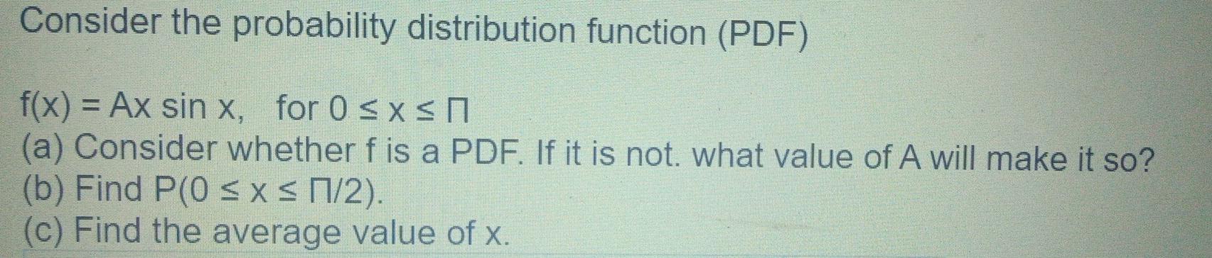 Solved Consider the probability distribution function (PDF) | Chegg.com