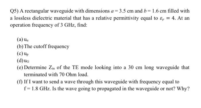 Solved (5) A rectangular waveguide with dimensions a = 3.5 | Chegg.com