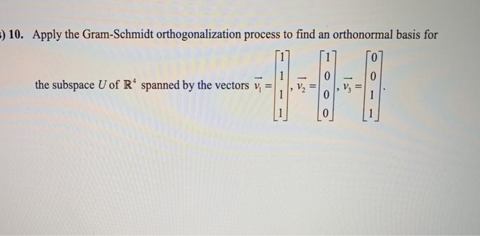 Solved ) 10. Apply The Gram-Schmidt Orthogonalization | Chegg.com